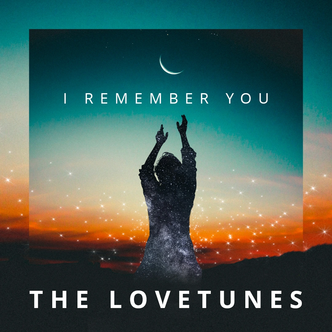The Lovetunes — I Remember You