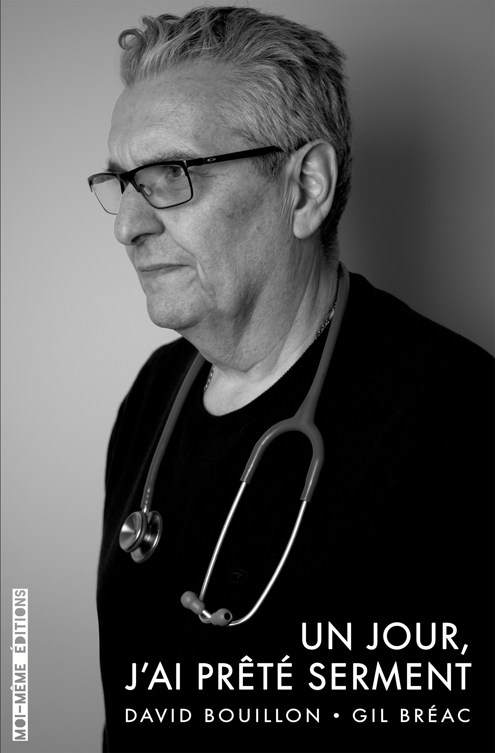 Couverture du livre 'Un jour, j’ai prêté serment' de Gil Bréac, témoignage du Dr David Bouillon