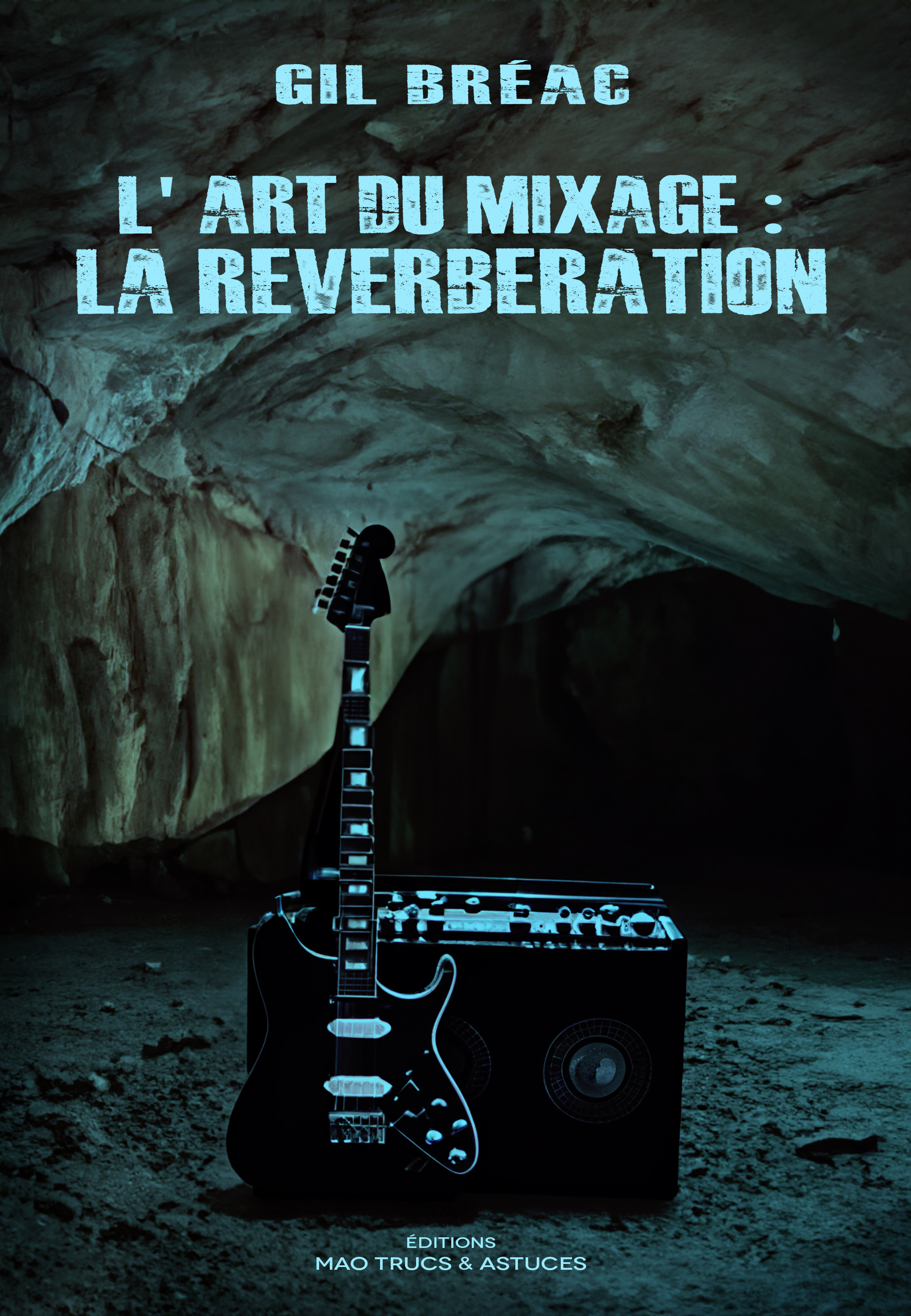 Couverture du livre L’art du mixage : La réverbération de Gil Bréac